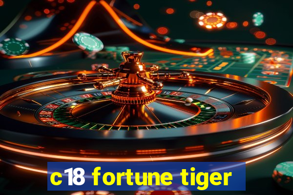 c18 fortune tiger